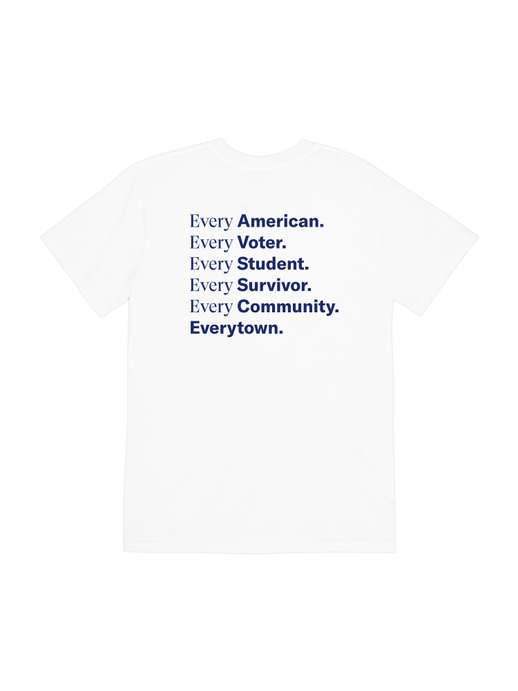 Back view of a white unisex short sleeve t-shirt with large dark blue print that reads: Every American. Every Voter. Every Student. Every Survivor. Every Community. Everytown.