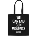 Black canvas tote bag with bold, white all caps text that reads WE CAN END GUN VIOLENCE. Small white Everytown for Gun Safety logo centered beneath text.