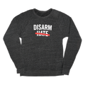 Front view of a gray, heathered crewneck sweatshirt with the text DISARM HATE printed in white with a red line through the word HATE.